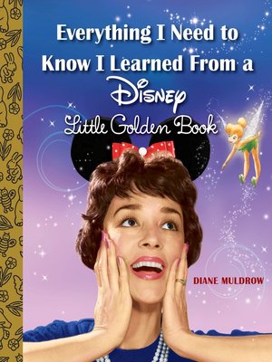 cover image of Everything I Need to Know I Learned From a Disney Little Golden Book
